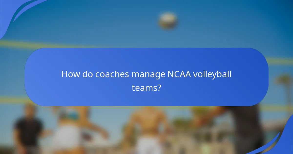 Kako treneri upravljaju NCAA odbojkaškim timovima?