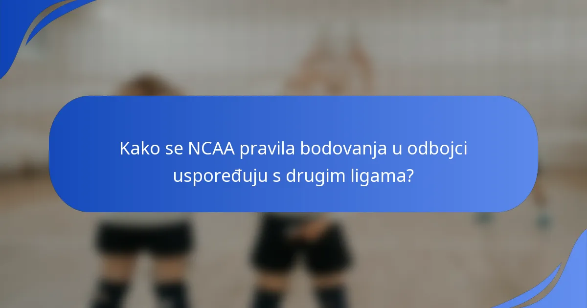 Kako se NCAA pravila bodovanja u odbojci uspoređuju s drugim ligama?