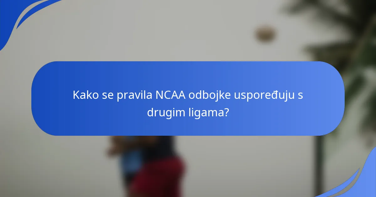 Kako se pravila NCAA odbojke uspoređuju s drugim ligama?