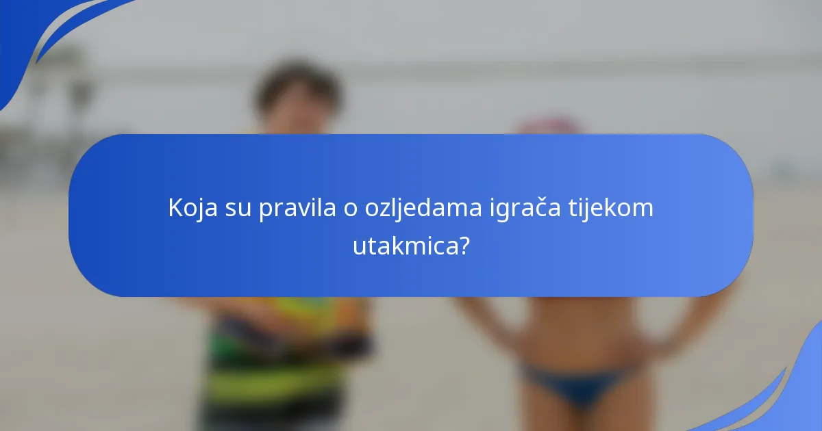 Koja su pravila o ozljedama igrača tijekom utakmica?