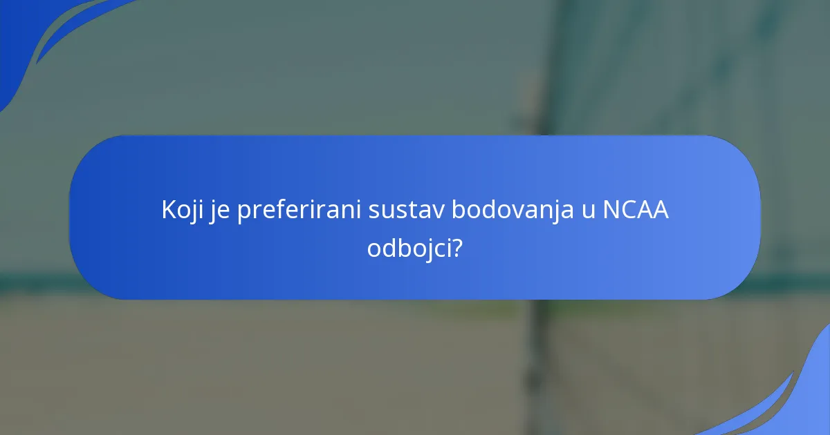 Koji je preferirani sustav bodovanja u NCAA odbojci?