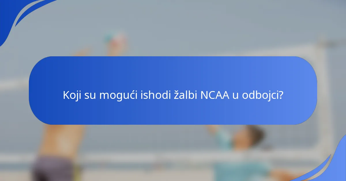Koji su mogući ishodi žalbi NCAA u odbojci?