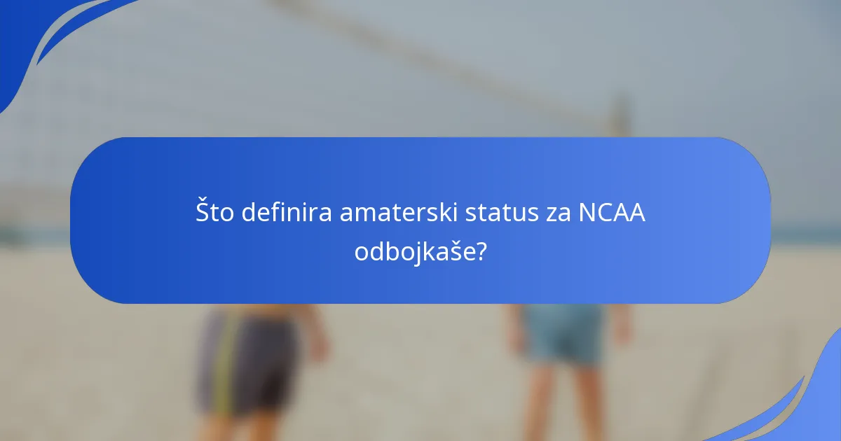 Što definira amaterski status za NCAA odbojkaše?