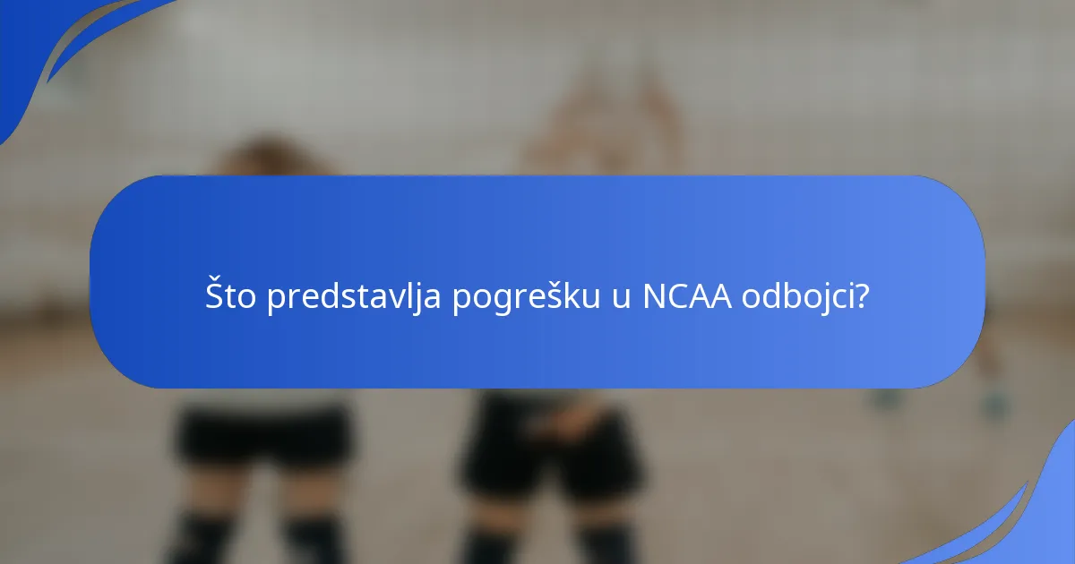 Što predstavlja pogrešku u NCAA odbojci?