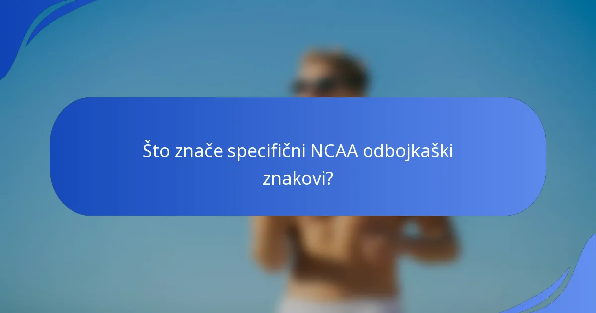 Što znače specifični NCAA odbojkaški znakovi?