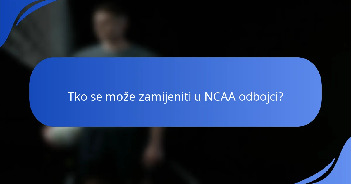 Tko se može zamijeniti u NCAA odbojci?