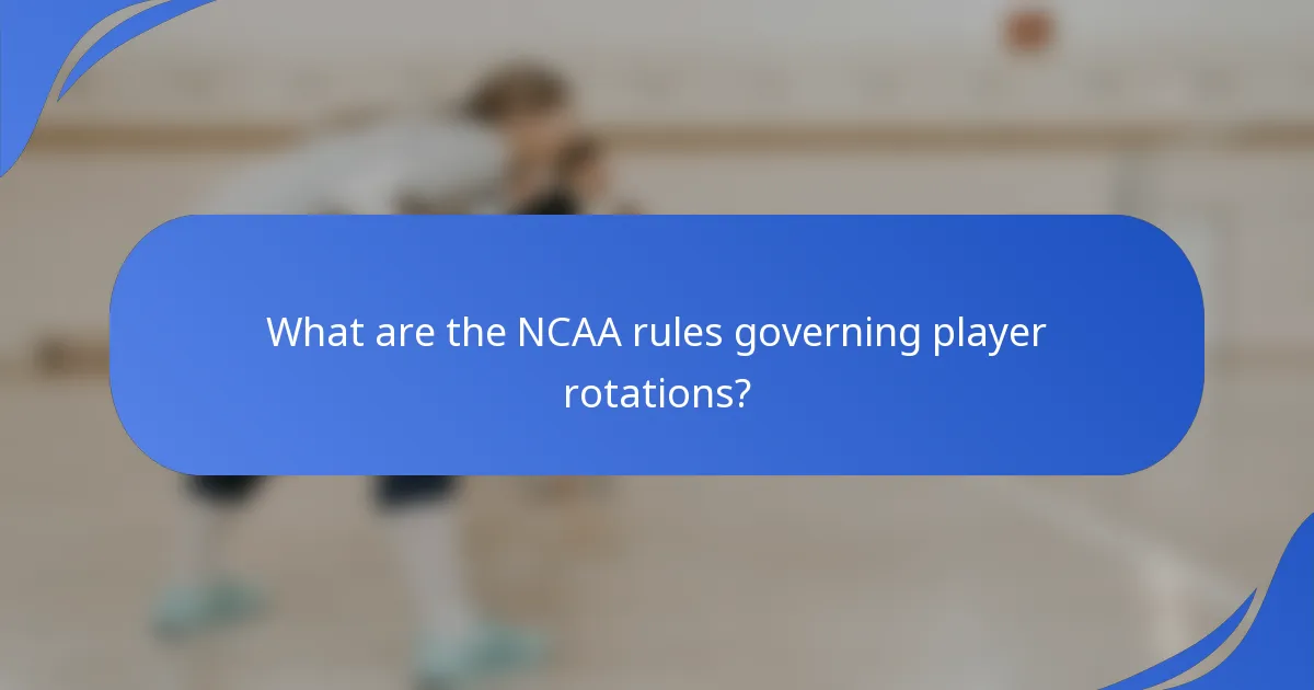 Koja su NCAA pravila koja reguliraju rotacije igrača?