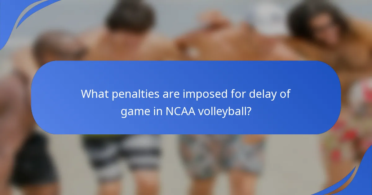 Koje se kazne izriču za kašnjenje u igri u NCAA odbojci?
