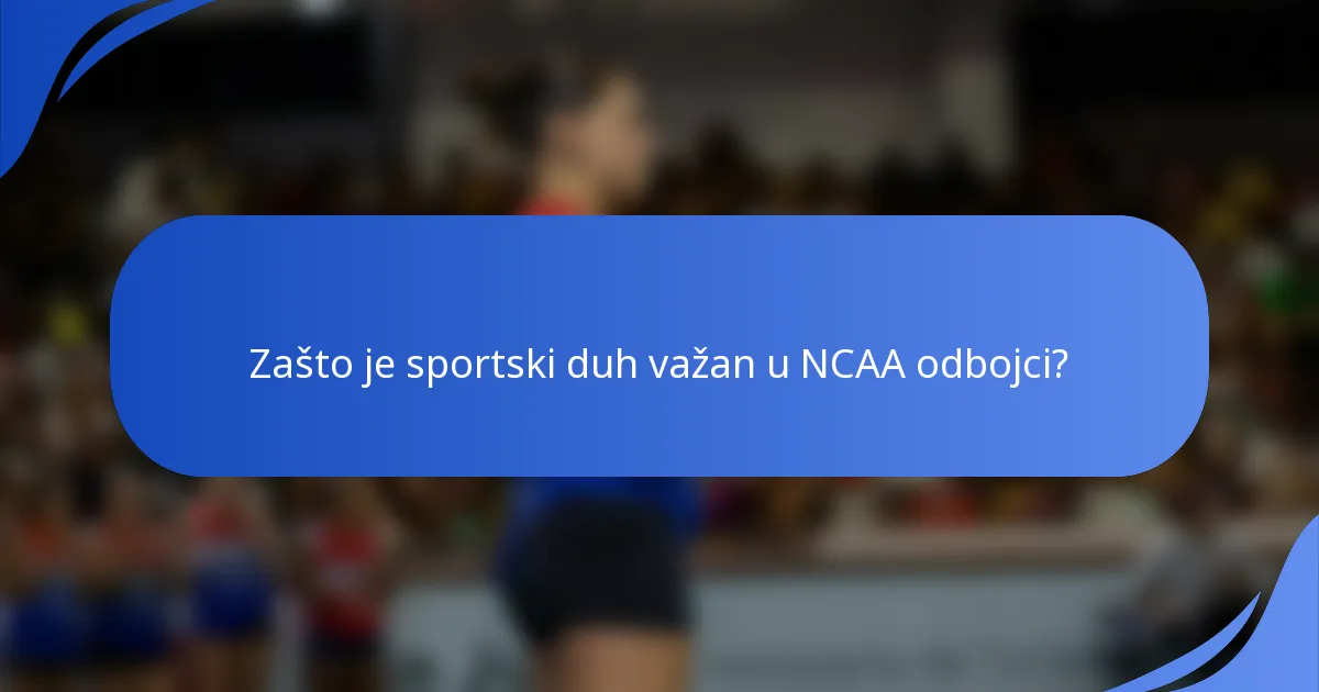 Zašto je sportski duh važan u NCAA odbojci?